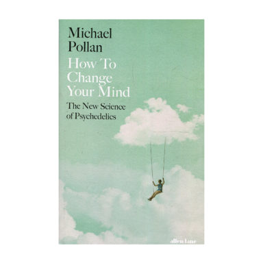 Michael Pollans How to Change Your Mind Book cover